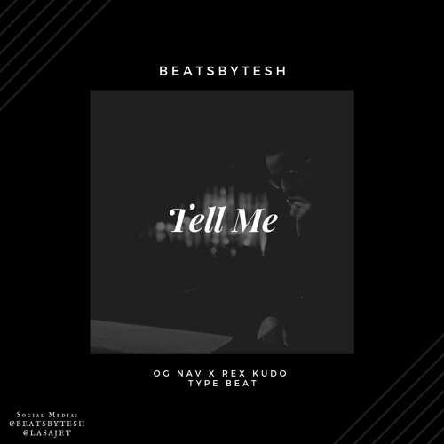 Tesh - Tell Me (OG Nav x Rex Kudo Type Beat) (Unmixed & Unmastered) DM on IG to buy: @BeatsByTesh
