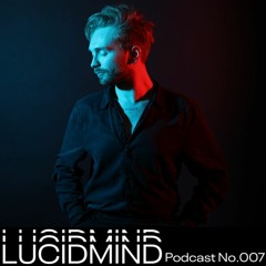 LUCIDMIND Podcast No.007 [Głós]