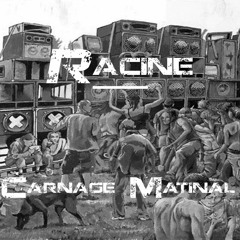 Racine - Carnage Matinal