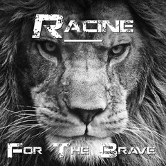 Racine - For The Brave