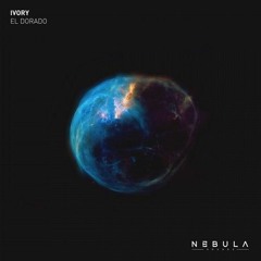 PREMIERE : Ivory - El Dorado (Baime Remix) [Nebula Sounds]