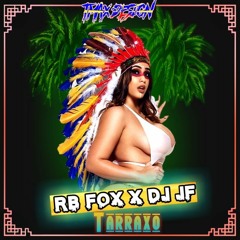 Rb Fox Feat DJ JF - Tarraxo