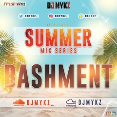 2019 Summer Mix Series #VybzWithMykz - Bashment Mix By @DJMykz_
