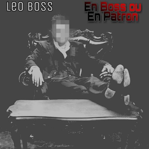 Stream Leo Boss- En Boss Ou En Patron by Empri'z | Listen online for free  on SoundCloud