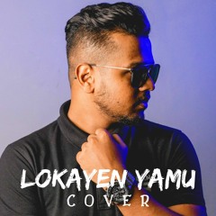 Lokayen Yamu Cover |  Sahan Liyanage