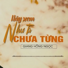 Hãy Xem Như Ta Chưa Từng(Giang Hồng Ngọc) - Demo Style Korg Pa4X HN