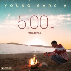 Young Garcia- 5am (Prod by.Daash Quality)