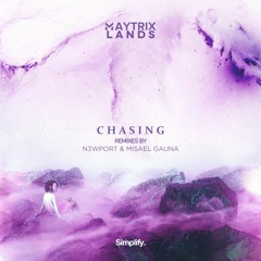 Maytrix & Lands - Chasing (Misael Gauna Remix)