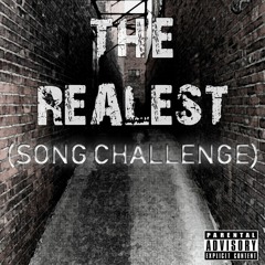 The Realest (Song Challenge)