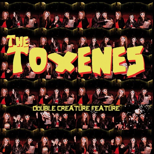 The Toxenes - Double Creature Feature - Kill-032