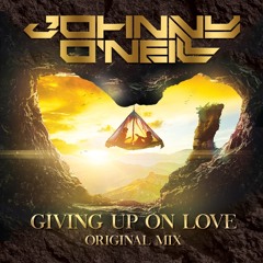 Johnny O'Neill - Giving Up On Love (Original Mix)