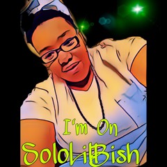 SoloLilBitch-Im On