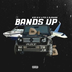 Kay B x Lito x Djawad - Bands Up