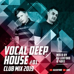 Deep Connection # 001 - 2019 | Vocal Deep House Club Mix ★ By DJ Luxford & Abee