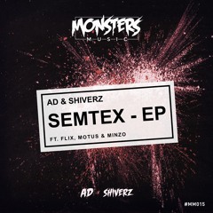 AD & Shiverz - Semtex (Flix Remix)(OUT NOW)