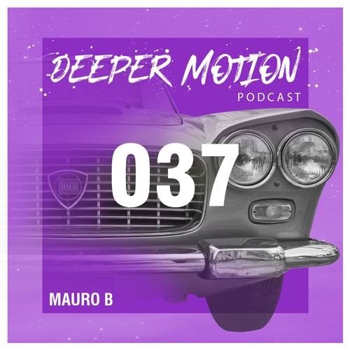 Deeper Motion Podcast #037 Mauro B