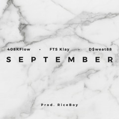 September (feat. FTS Klay x DeeSweatReallyHim) prod. RiceBoy