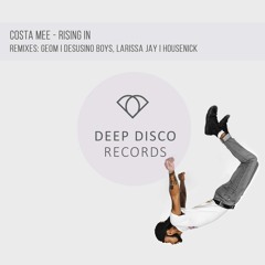 Costa Mee - Rising In(Desusino Boys, Larissa Jay Remix) Out now