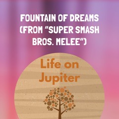 Fountain of Dreams (From “Super Smash Bros. Melee”)