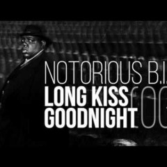 Notorious BIG...Long Kiss Goodnight (DJ Shawne Blend God Remix)
