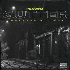 Prawnz - Gutter Prod. by TKAY