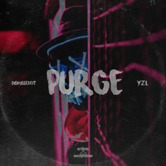 "Purge" - DisMissedFit x Yzl (Prod. Novmber)