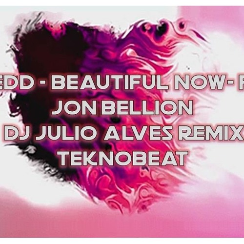 Zedd - Beautiful Now (DJ Julio Alves Remix ) ft. Jon Bellion (Teknobeat)  2019.mp3 by DJ Julio Alves