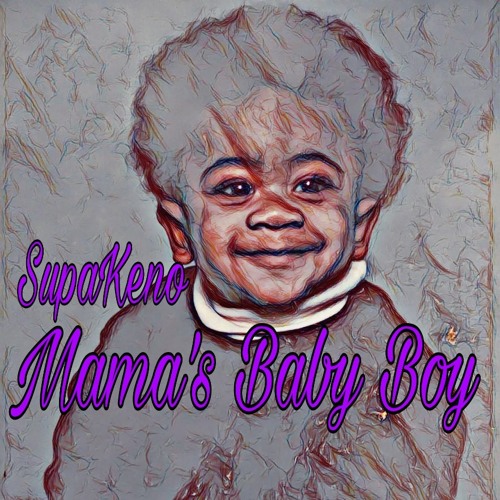 Stream SupaKeno Mama's Baby Boy by Team Chasing Bands (TCBWayOfLiving