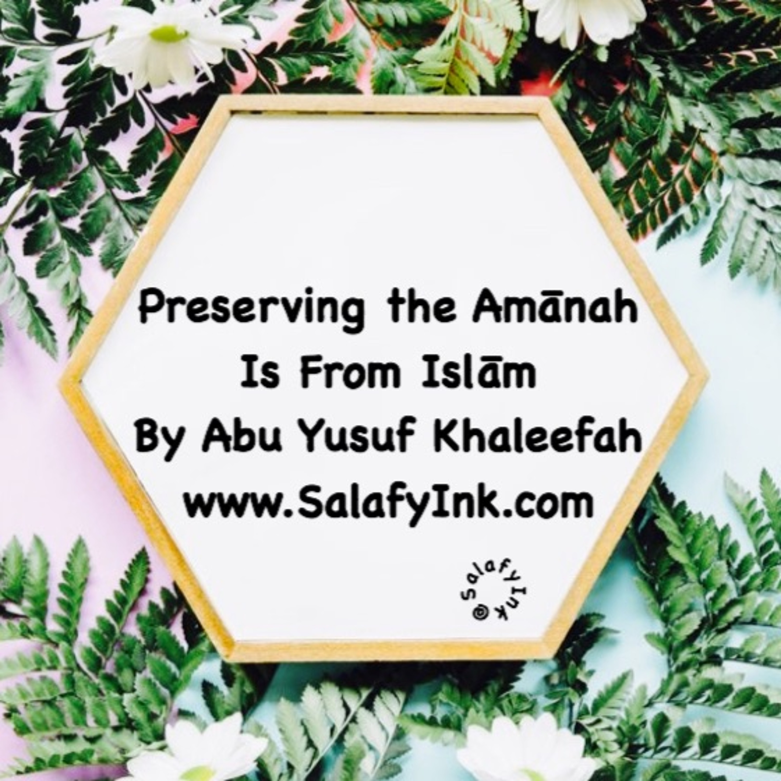 Preserving the Amānah Is From Islām By Abu Yusuf Khaleefah episode artwork
