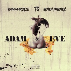 TG, Bam Marzelli & Kenen Phenex - Adam & Eve (Nas Adam & Eve Cover)