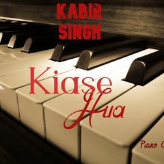 Kaise Hua | Kabir Singh | Piano Cover