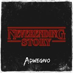 Never Ending Story (Adwegno Remix) [Stranger Things] (Limahl)