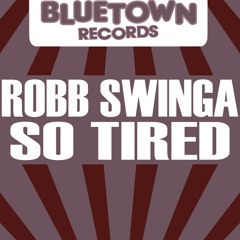 Robb Swinga - So Tired - Preview