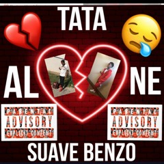 Suave Benzo X TaTa "ALONE"