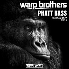 Warp Brothers - Phatt Bass (Adrenaline Dept. 2k19 Remix)
