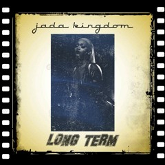 Jada Kingdom - Long Term