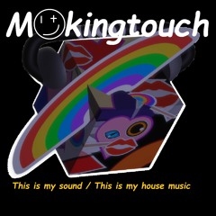 M@kingtouch Presents - This Is My Sound - This Is My House Music