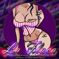 Richar Beat & Victor Cardenas FT Cauca Lee - La Flaca ( JC Arcila Remix Oficial)