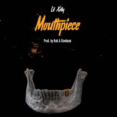 Lil Xelly - Mouthpiece (Prod.by Kob & Rawbone)