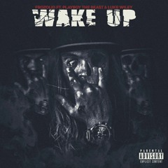 Wake Up - feat. Playboy the Beast & Luke Wiley prod. (Marco Park$)