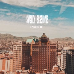 Swelly Sessions Episode 001