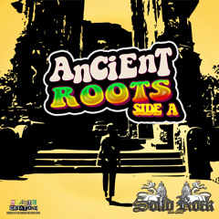 SOLID ROCK - Ancient Roots : Side A (July '19)