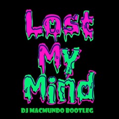 Dillon Francis, Alison Wonderland - Lost My Mind (DJ Macmundo Bootleg)