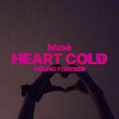 blasé - heart cold