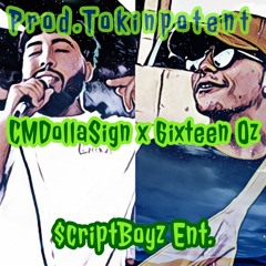 CmDollaSign x 6ixteen.oz - 2POTENT(prod.tokinpotent)