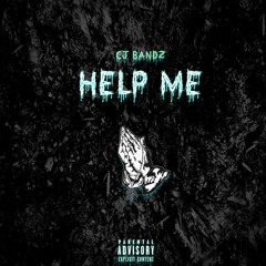 CJ BANDZ -"HELP ME"