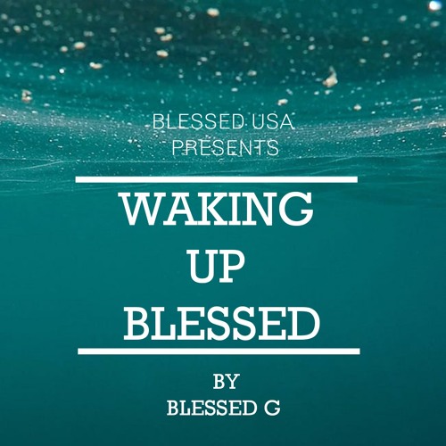 G Staxx - Waking up Blessed