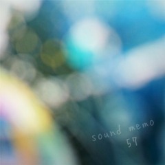 sound memo 57 - melancholy air -