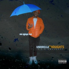 BigHomie FTD - Umbrella Thoughts