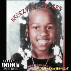 Breezy Ali - Braces